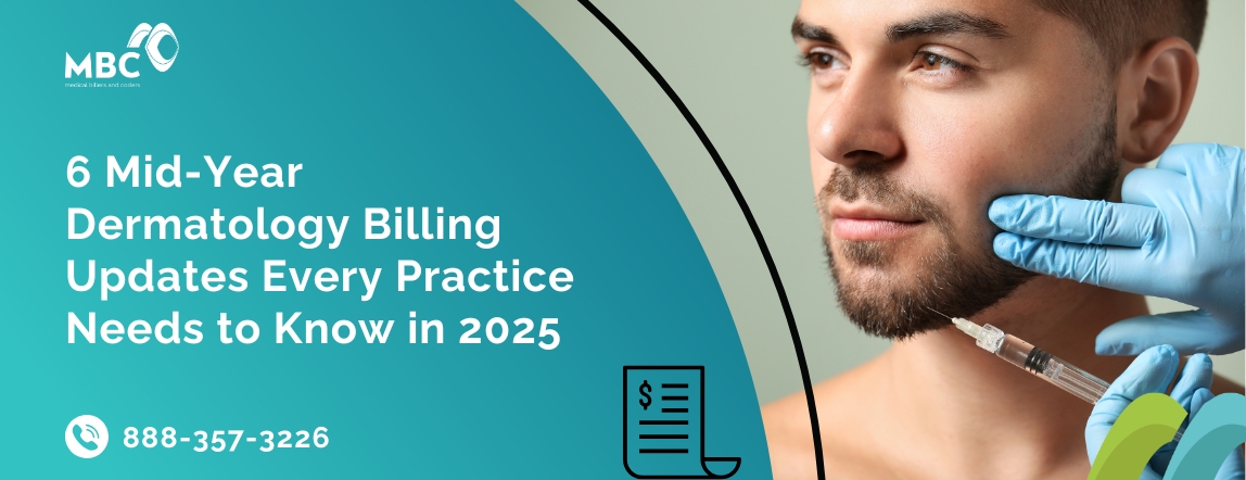 6 Mid-Year Dermatology Billing Updates Every Practice Needs to Know in 2025